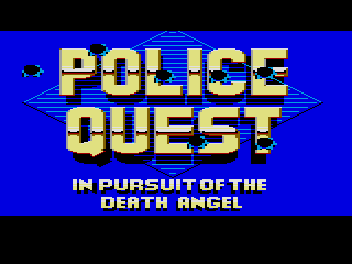 Police Quest in pursuit of the Death Angel